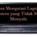 Laptop Tidak Mau Menyala: Penyebab, Cara Mengatasi, dan Solusi Paling Efektif